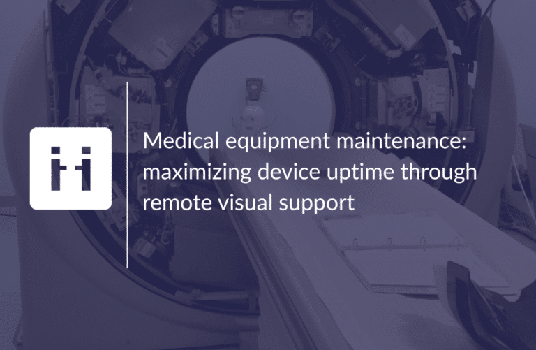 medical-equipment-maintenance-maximising-remote-visual-support-viibe